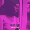 Sad Story - Single album lyrics, reviews, download