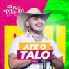 Biu Do Piseiro - Até o Talo, Vol. 1 - Single