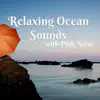 Relaxing Ocean Sounds with Pink Noise, Loopable album lyrics, reviews, download