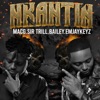 Nkantin (feat. Sir Trill, Bailey & Emjaykeyz) - Single