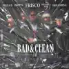 Bad & Clean (INFAMOUSIZAK, Skillibeng, Digga D & Skepta Remix) [feat. INFAMOUSIZAK & Skillibeng] - Single album lyrics, reviews, download