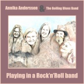 Annika Andersson & the Boiling Blues Band - Every Little Thing