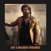 KGF 2 Dialogue (Violence) artwork