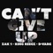 Can't Give Up (feat. King Reegz & D-Varg) - Zak1 lyrics