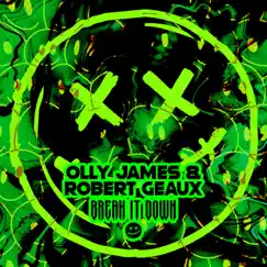 Break It Down - Single by Olly James & Robert Geaux album reviews, ratings, credits