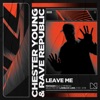 Leave Me - Single