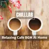 Relaxing Cafe BGM At Home album lyrics, reviews, download