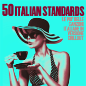 50 Italian Standards: le più belle canzoni italiane in versione chillout - Multi-interprètes