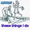 These Things I Do (feat. Jammin' James Carter) song lyrics