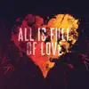 All Is Full of Love (feat. MAC) - Single album lyrics, reviews, download