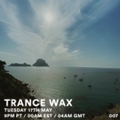 Trance Wax Radio 007 (DJ Mix) artwork