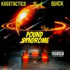 Pound Syndrome (feat. Quick) - Single by Kasstactics album reviews, ratings, credits