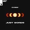 Just Words - Single album lyrics, reviews, download