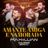 Amante, Amiga e Namorada (feat. Guilherme & Benuto) [Ao Vivo] artwork