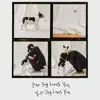 Your Dog Loves You (feat. Crush) - Single album lyrics, reviews, download