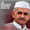 Lal Bahadur Shastri - Single album lyrics, reviews, download