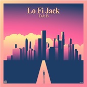 Lo Fi Jack - D&B