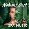 Nature’s Nest: Spa Music with Relaxing Piano and Healing Sounds of Nature for Beauty and Massage Centers, Luxury Spa Hotels, Cosmetic Salon Lounge album lyrics, reviews, download