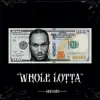 Whole Lotta album lyrics, reviews, download