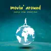Movin' Around - Single album lyrics, reviews, download