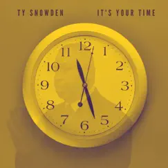 It's Your Time - EP by Ty Snowden album reviews, ratings, credits