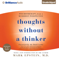 Mark Epstein, M.D. - Thoughts Without a Thinker: Psychotherapy from a Buddhist Perspective (Unabridged) artwork