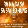 Stream & download Holistic Kundalini Meditation & Healing Mantra Ra Ma da Sa Sa Say so Hung, Pt. 6