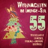 Weihnachten Im Lounge - Stil (55 Verschneite Tracks, Eiskalt - Loungig Serviert)