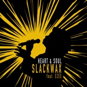 Slackwax - Heart & Soul