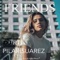 Friends (feat. PILAR SUAREZ) - DJ R.T. lyrics