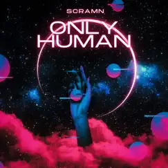 Only Human - Single by Scramn album reviews, ratings, credits