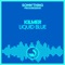 Liquid Blue - Kilmer lyrics