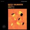 Stan Getz & João Gilberto - The Girl from Ipanema (feat. Astrud Gilberto & Antônio Carlos Jobim)