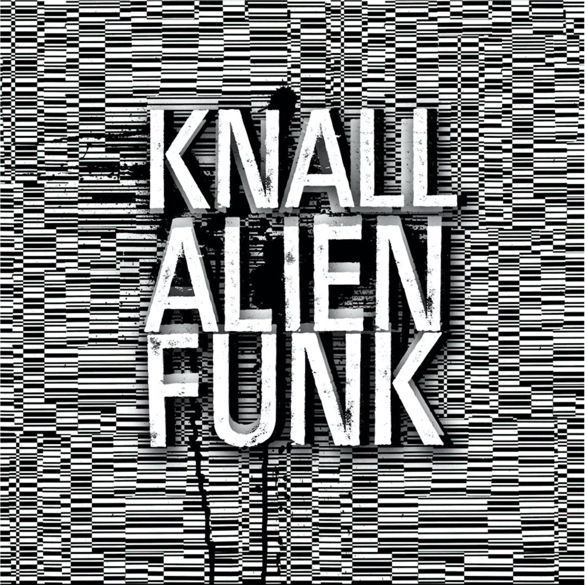 Knall balls. Knall. Knall free album. Alien Funk ropas.