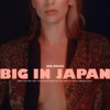 Big In Japan (Single from Not To Be Unpleasant, But We Need To Have a Serious Talk Soundtrack) - Single