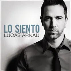 Lo Siento - Single - Lucas Arnau