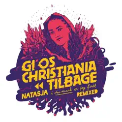 Gi' Os Christiania Tilbage - Natasja Gi' Os Christiania Tilbage - Natasja