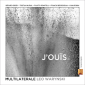 J'ouïs - Léo Warynski, Ensemble Multilatérale & Pablo Tognan