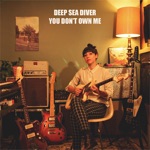 Deep Sea Diver - You Don't Own Me (feat. Natalie Schepman (Joseph))