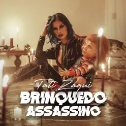 Brinquedo Assassino - Single - Tati Zaqui Brinquedo Assassino - Single - Tati Zaqui