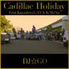 Cadillac Holiday (feat. Kayzabro, GAYA-K & MoNa) - Single album lyrics, reviews, download