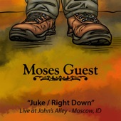 Moses Guest - Juke/Right Down - Live 6.21.07 - Johns Alley Moscow, Idaho