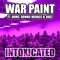 Intoxicated (feat. Donnie Menace, Quez & Doms) - War Paint lyrics
