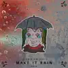 Make It Rain - Single album lyrics, reviews, download