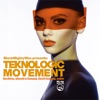Teknologic Movement (Techno, Electro House, Tech House, Edn)