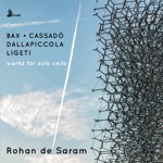 Rohan De Saram - Suite for Cello Solo in D Minor: I. Prelude - Fantasia
