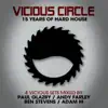 Stream & download Vicious Circle: 15 Years of Hard House - Mixed by Paul Glazby (DJ MIX)