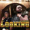 Looking (feat. Real Recognize Rio) - Single album lyrics, reviews, download