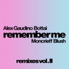 Remember Me (feat. Moncrieff & Blush) [Remixes Vol. II] - Single, 2020