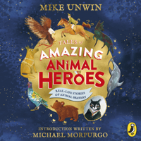 Mike Unwin - Tales of Amazing Animal Heroes artwork